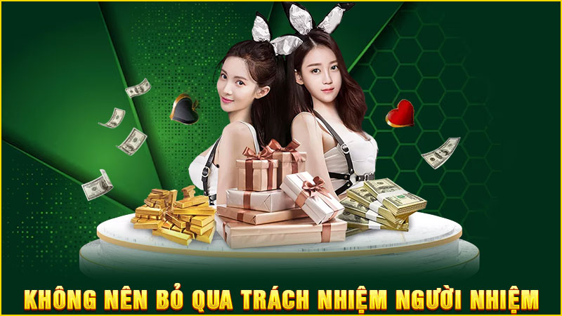 không nê bỏ qua trách nhiệm người nhiệm